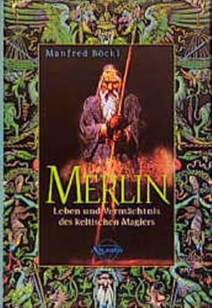 Seller image for Merlin - Leben und Vermchtnisdes keltischen Magiers for sale by Modernes Antiquariat - bodo e.V.