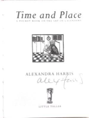 Bild des Verkufers fr Time And Place: Notes On The Art Of Calendars zum Verkauf von World of Rare Books