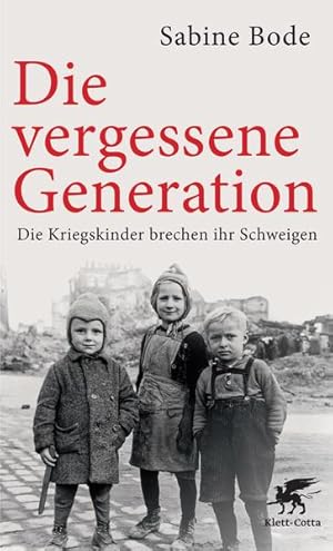 Bild des Verkufers fr Die vergessene Generation: Die Kriegskinder brechen ihr Schweigen zum Verkauf von Modernes Antiquariat - bodo e.V.