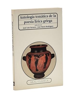 Seller image for ANTOLOGA TEMTICA DE LA POESA LRICA GRIEGA for sale by Librera Monogatari
