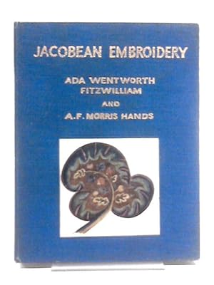 Immagine del venditore per Jacobean Embroidery, Its Forms and Fillings Including Late Tudor venduto da World of Rare Books