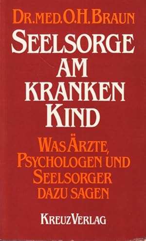Seller image for Seelsorge am kranken Kind - Was rzte, Psychologen und Seelsorger dazu sagen. for sale by TF-Versandhandel - Preise inkl. MwSt.