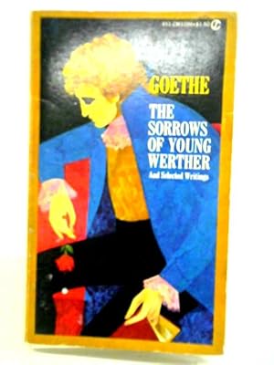 Seller image for The Sorrows of Young Werther and Selected Writings for sale by World of Rare Books