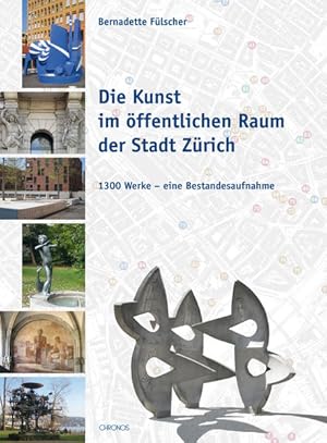 Seller image for Die Kunst im ffentlichen Raum der Stadt Zrich: 1300 Werke ? Eine Bestandesaufnahme for sale by Studibuch