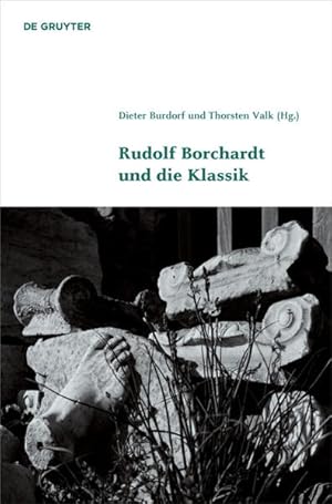 Bild des Verkufers fr Rudolf Borchardt und die Klassik zum Verkauf von Leipziger Antiquariat