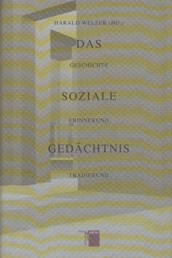Seller image for Das soziale Gedchtnis Geschichte, Erinnerung, Tradierung for sale by Leipziger Antiquariat