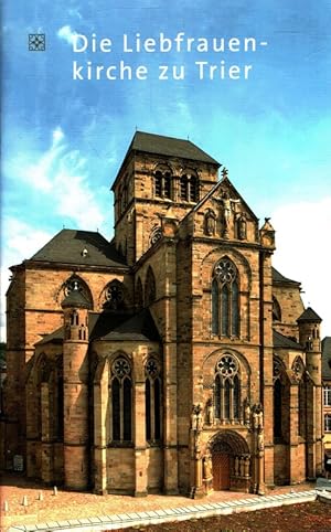 Bild des Verkufers fr Die Liebfrauenkirche zu Trier. zum Verkauf von Versandantiquariat Nussbaum