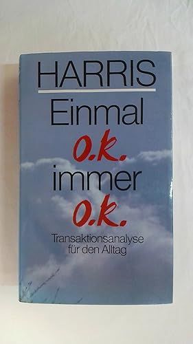 Imagen del vendedor de EINMAL O.K. IMMER O.K. - TRANSAKTIONSANALYSE FR DEN ALLTAG. a la venta por Buchmerlin