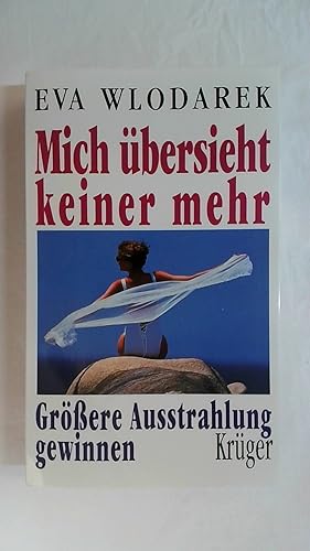 Bild des Verkufers fr MICH BERSIEHT KEINER MEHR: GRSSERE AUSSTRAHLUNG GEWINNEN. zum Verkauf von Buchmerlin