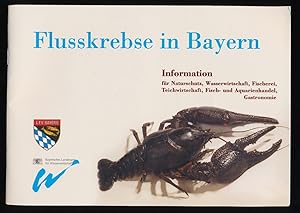 Flusskrebse in Bayern : Information für Naturschutz, Wasserwirtschaft, Fischerei, Teichwirtschaft...