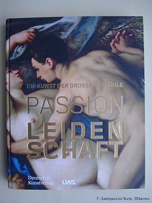 Bild des Verkufers fr Passion Leidenschaft: Die Kunst der groen Gefhle. zum Verkauf von Antiquariat Hans-Jrgen Ketz
