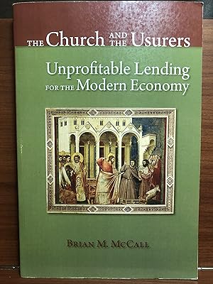 Seller image for The Church and the Usurers: Unprofitable Lending for the Modern Economy for sale by Rosario Beach Rare Books