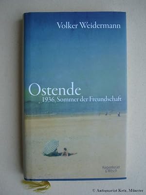 Ostende: 1936, Sommer der Freundschaft. (Signierte Ausgabe). 4. Auflage.