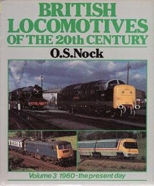 British Locomotives of the 20th Century: Volume 3, 1960-the present day