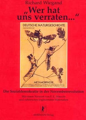 Seller image for Wer hat uns verraten. Die Sozialdemokratie in der Novemberrevolution for sale by primatexxt Buchversand