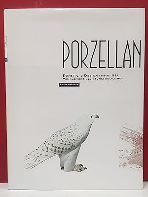 Seller image for Porzellan: Kunst und Design 1889 bis 1939 Vom Jugendstil Zum Funktionalismus for sale by Moe's Books