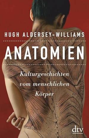 Anatomien - Kulturgeschichten vom menschlichen Körper