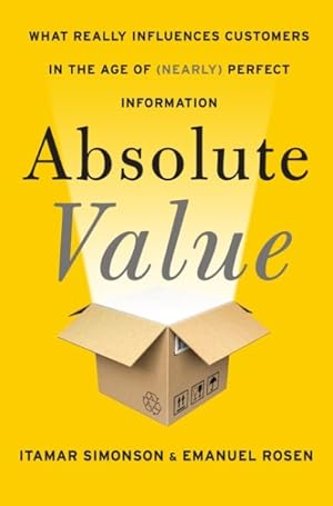 Seller image for Absolute Value : What Really Influences Customers in the Age of (Nearly) Perfect Information for sale by GreatBookPrices