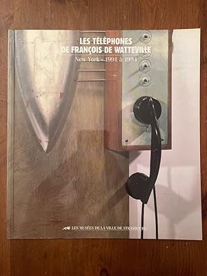 Bild des Verkufers fr Les Tlphones de Franois Watteville, New York 1991-1994 zum Verkauf von Librairie des Possibles