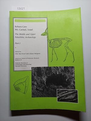 Seller image for Kebara Cave, Mt. Carmel, Israel : The Middle And Upper Paleolithic Archaeology: The Middle and Upper Paleolithic Archaeology, Part I (American School of Prehistoric Research Bulletins, Band 49) | Ofer Bar Yosef Liliane Meignen for sale by Versandantiquariat Claudia Graf