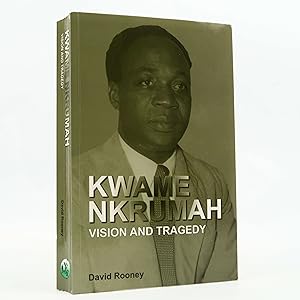 Seller image for Kwame Nkrumah. Vision and Tragedy by David Rooney for sale by Neutral Balloon Books