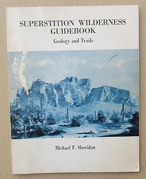 Superstition Wilderness Guidebook Geology And Trails -- 1975 THIRD EDITION
