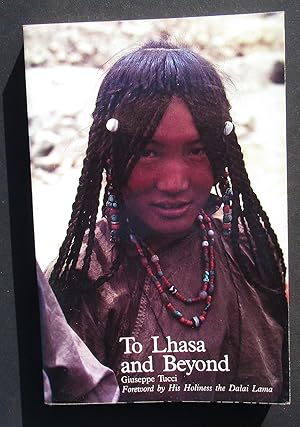 Imagen del vendedor de To Lhasa And Beyond: Diary Of The Expedition To Tibet In The Year 1948 a la venta por JP MOUNTAIN BOOKS