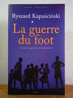 La guerre du foot et autres guerres aventures [édition française]