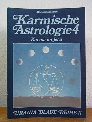 Bild des Verkufers fr Karmische Astrologie 4. Karma im Jetzt (Urania Blaue Reihe Band 11) zum Verkauf von Antiquariat Weber