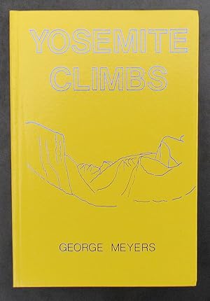 Yosemite Climbs. A Rock Climbing Guide To Yosemite Valley. -- 1982 FIRST EDITION