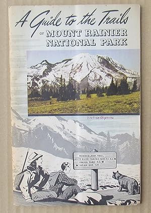 Seller image for A Guide To The Trails Of Mount Rainier National Park -- 1960 REVISED EDITION for sale by JP MOUNTAIN BOOKS
