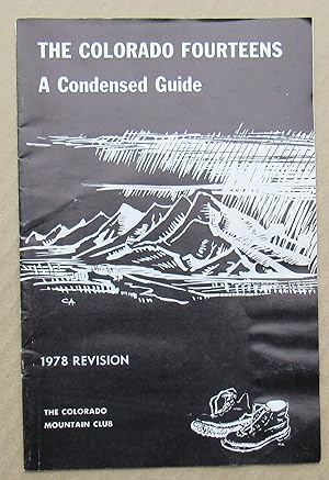 Condensed Guide To Colorado's 14,000 Foot Peaks Preferred Routes -- 1978 REVISED EDITION