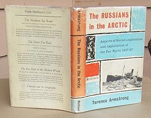 The Russians In The Arctic. Aspects Of Soviet Exploration And Exploitation Of The Far North 1937-...