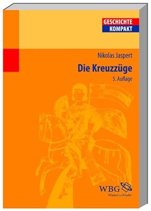Imagen del vendedor de Die Kreuzzge. Geschichte kompakt. a la venta por Antiquariat Thomas Haker GmbH & Co. KG