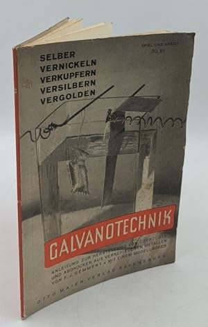 Immagine del venditore per Galvanotechnik (Galvanostegie und Galvanoplastik) : leichtverstndliche Anleitung zur Herstellung von Ueberzgen und Abdrcken aus verschiedenen Metallen [selber vernickeln, verkupfern, versilbern, vergolden - mit Modellbogen] (=Spiel und Arbeit ; Bd. 83). venduto da Antiquariat Thomas Haker GmbH & Co. KG