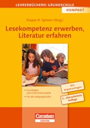 Imagen del vendedor de Lesekompetenz erwerben, Literatur erfahren: Grundlagen und Unterrichtsmodelle. Fr alle Jahrgangsstufen. Lehrerbcherei Grundschule: Kompakt. a la venta por Antiquariat Thomas Haker GmbH & Co. KG