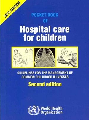 Immagine del venditore per Pocket Book of Hospital Care for Children : Guidelines for the Management of Common Illnesses venduto da GreatBookPrices