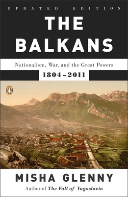 Imagen del vendedor de The Balkans: Nationalism, War, and the Great Powers, 1804-2011 (Paperback or Softback) a la venta por BargainBookStores