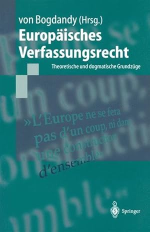 Bild des Verkufers fr Europisches Verfassungsrecht : theoretische und dogmatische Grundzge. Springer-Lehrbuch. zum Verkauf von Antiquariat Thomas Haker GmbH & Co. KG