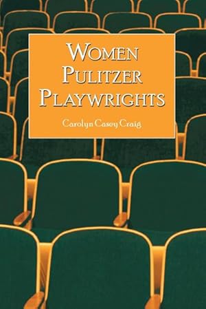 Imagen del vendedor de Women Pulitzer Playwrights : Biographical Profiles and Analyses of the Plays a la venta por AHA-BUCH GmbH