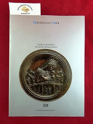Seller image for Donatello e i Suoi Scultura fiorentina del primo Rinascimento. ISBN 13: 2561843030039 for sale by Chiemgauer Internet Antiquariat GbR