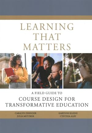 Immagine del venditore per Learning That Matters : A Field Guide to Course Design for Transformative Education venduto da GreatBookPrices