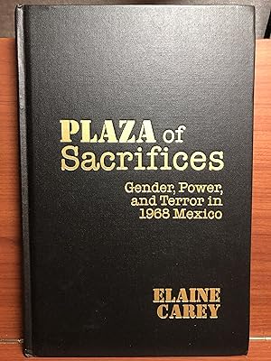 Seller image for Plaza of Sacrifices: Gender, Power, and Terror in 1968 Mexico (Dilogos Series) for sale by Rosario Beach Rare Books