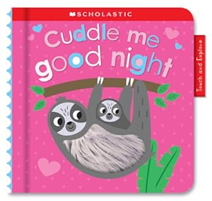 Imagen del vendedor de Cuddle Me Goodnight: Scholastic Early Learners (Touch and Explore) (Board Book) a la venta por BargainBookStores