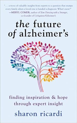 Seller image for Future of Alzheimer's : Finding Inspiration & Hope Through Expert Insight for sale by GreatBookPrices