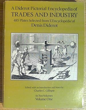 A Diderot Pictorial Encyclopedia of Trades and Industry: Volume One