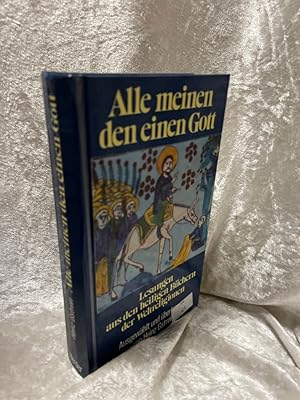 Bild des Verkufers fr Alle meinen den einen Gott ausgew. u. eingel. von Heinz Gstrein zum Verkauf von Antiquariat Jochen Mohr -Books and Mohr-
