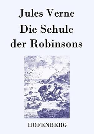 Bild des Verkufers fr Die Schule der Robinsons zum Verkauf von Wegmann1855