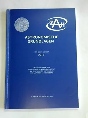 Imagen del vendedor de Astronomische Grundlagen fr den Kalender 2012 a la venta por Celler Versandantiquariat