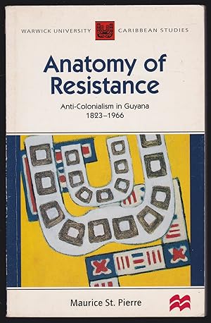 Immagine del venditore per Anatomy of Resistance: Anti-Colonialism in Guyana, 1823-1966 (Warwick University Caribbean Studies) [SIGNED] venduto da JNBookseller